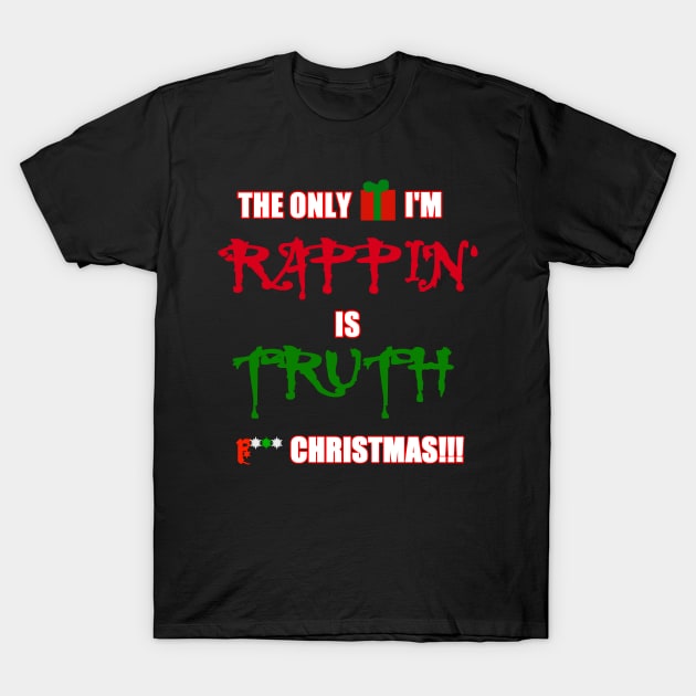 I dont believe in Christmas! T-Shirt by 77777R